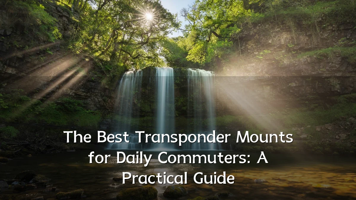 The Best Transponder Mounts for Daily Commuters: A Practical Guide