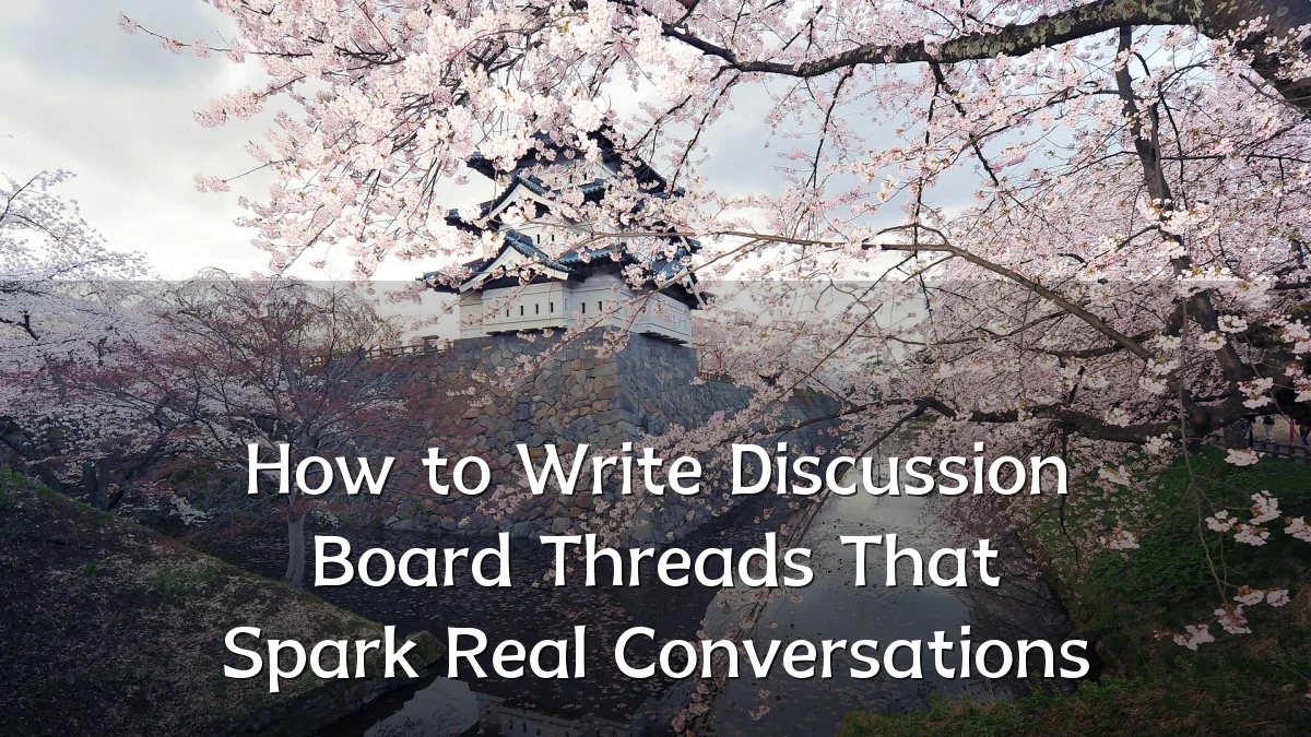 How to Write Discussion Board Threads That Spark Real Conversations