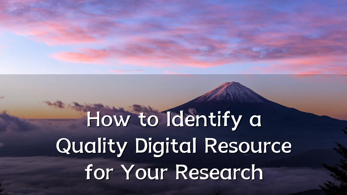 How to Identify a Quality Digital Resource for Your Research