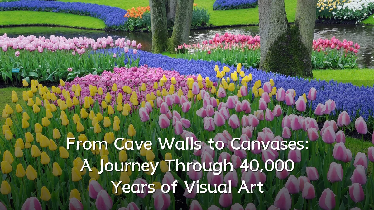 From Cave Walls to Canvases: A Journey Through 40,000 Years of Visual Art