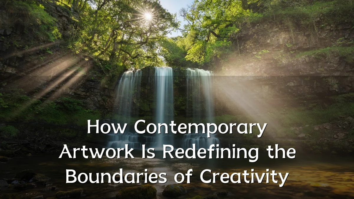 How Contemporary Artwork Is Redefining the Boundaries of Creativity