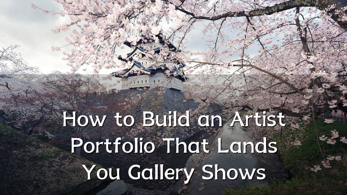 How to Build an Artist Portfolio That Lands You Gallery Shows
