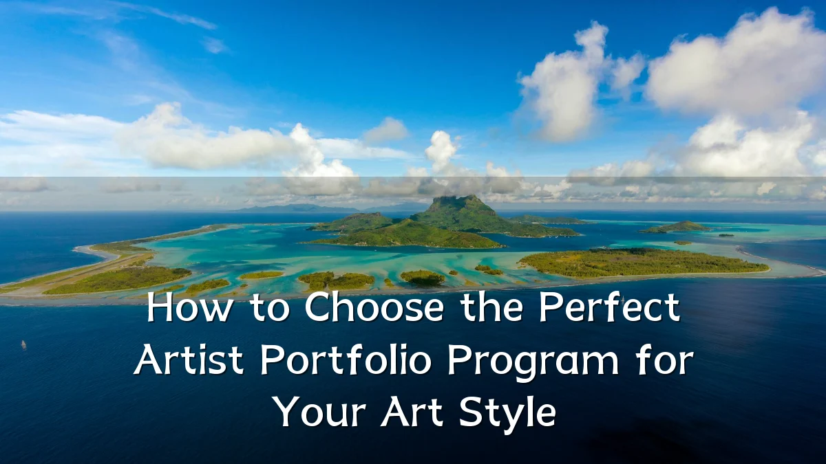 How to Choose the Perfect Artist Portfolio Program for Your Art Style