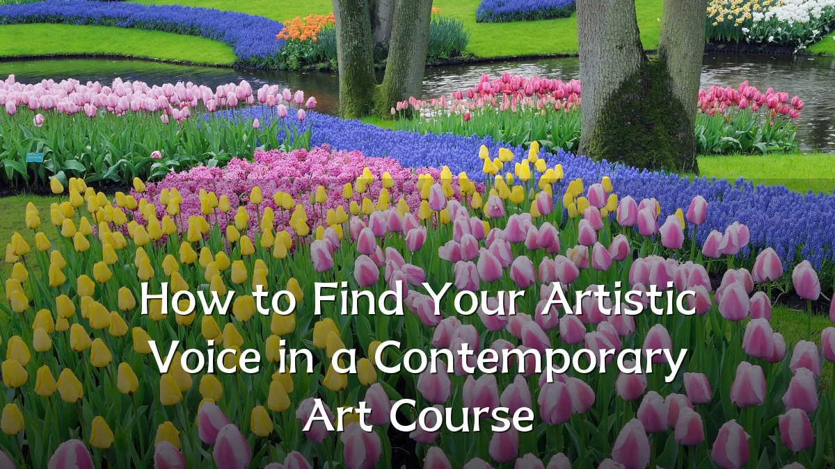 How to Find Your Artistic Voice in a Contemporary Art Course