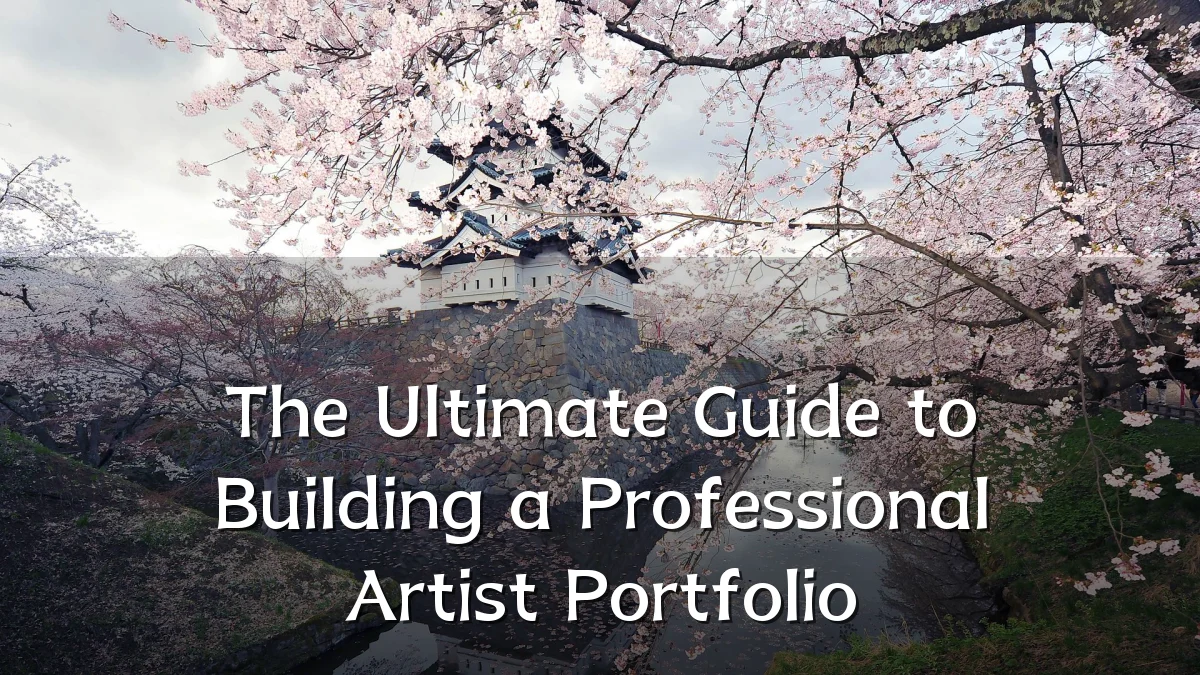 The Ultimate Guide to Building a Professional Artist Portfolio