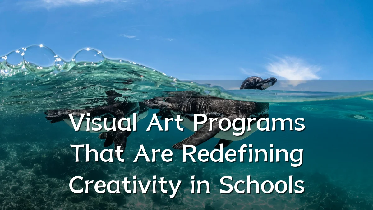 Visual Art Programs That Are Redefining Creativity in Schools