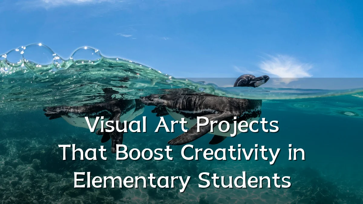 Visual Art Projects That Boost Creativity in Elementary Students