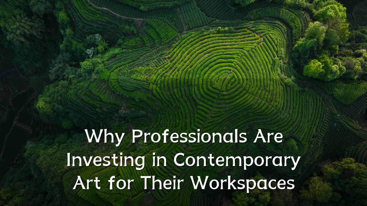 Why Professionals Are Investing in Contemporary Art for Their Workspaces
