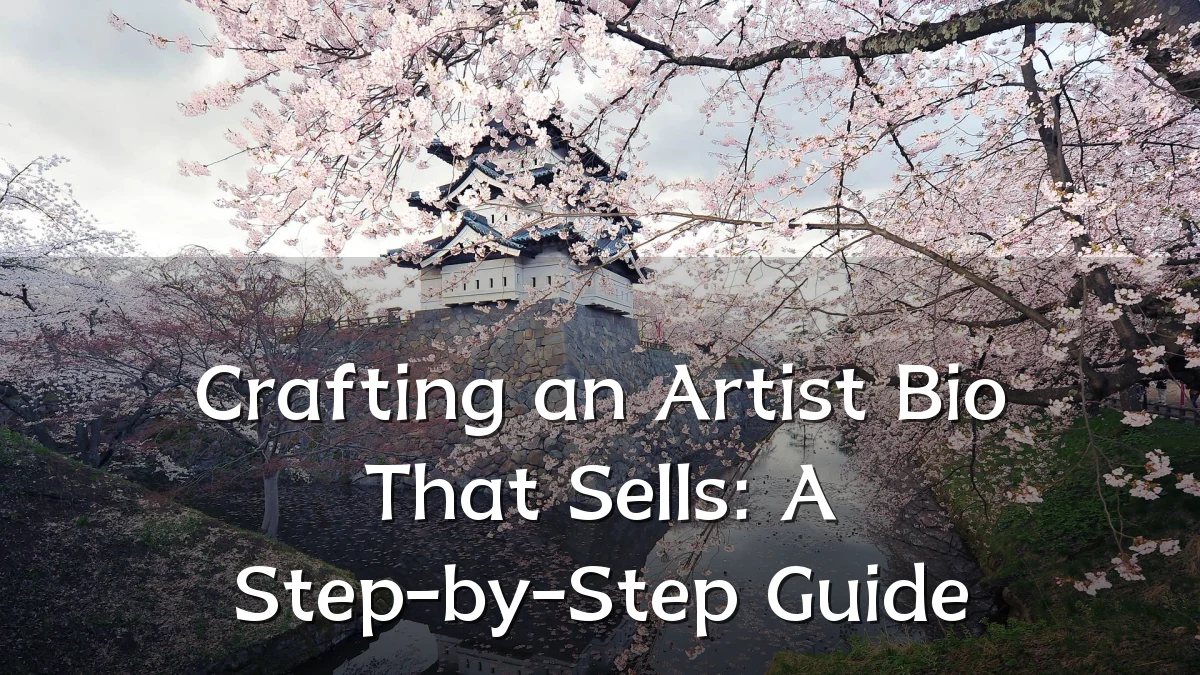 Crafting an Artist Bio That Sells: A Step-by-Step Guide
