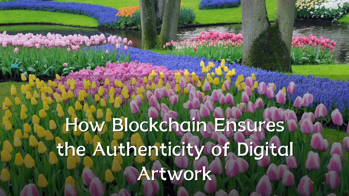 How Blockchain Ensures the Authenticity of Digital Artwork