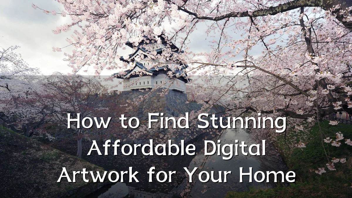 How to Find Stunning Affordable Digital Artwork for Your Home