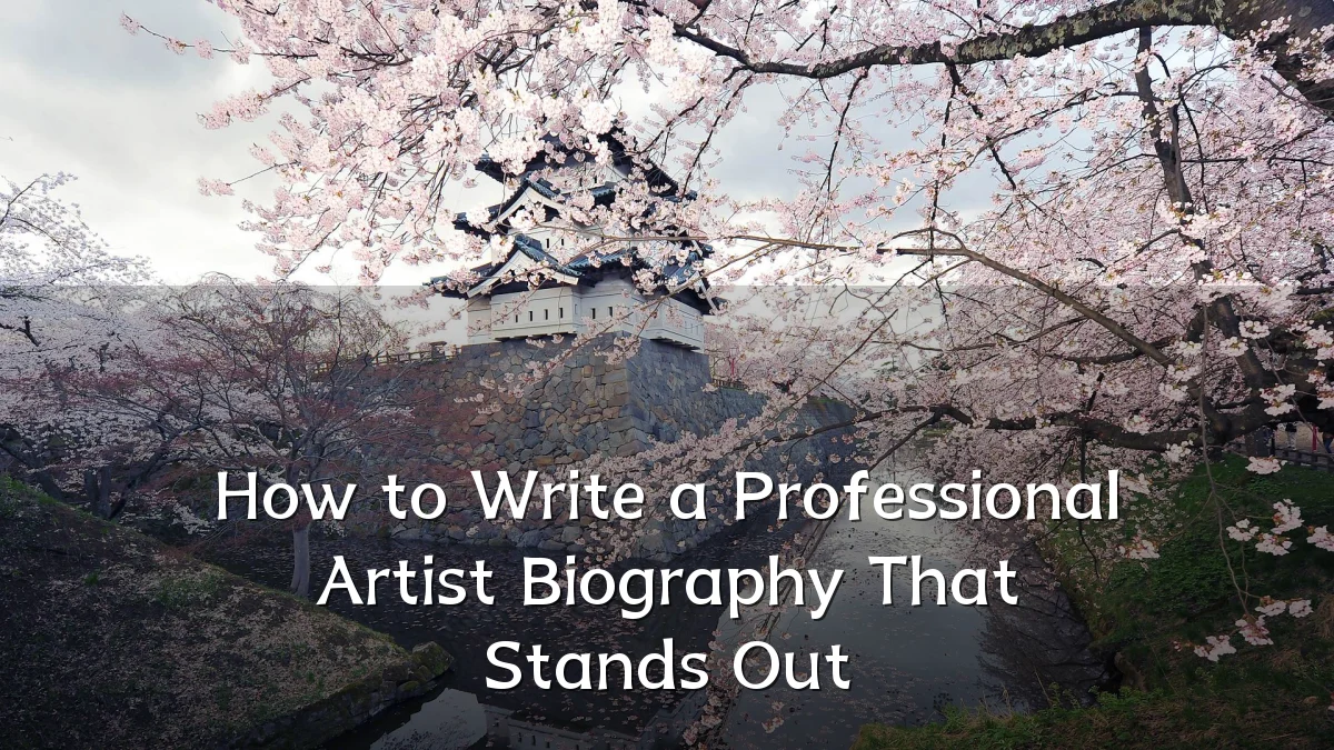 How to Write a Professional Artist Biography That Stands Out