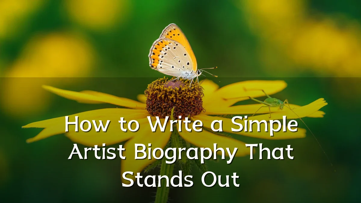 How to Write a Simple Artist Biography That Stands Out