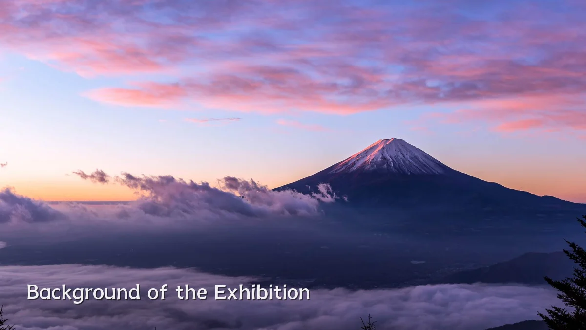 Background of the Exhibition