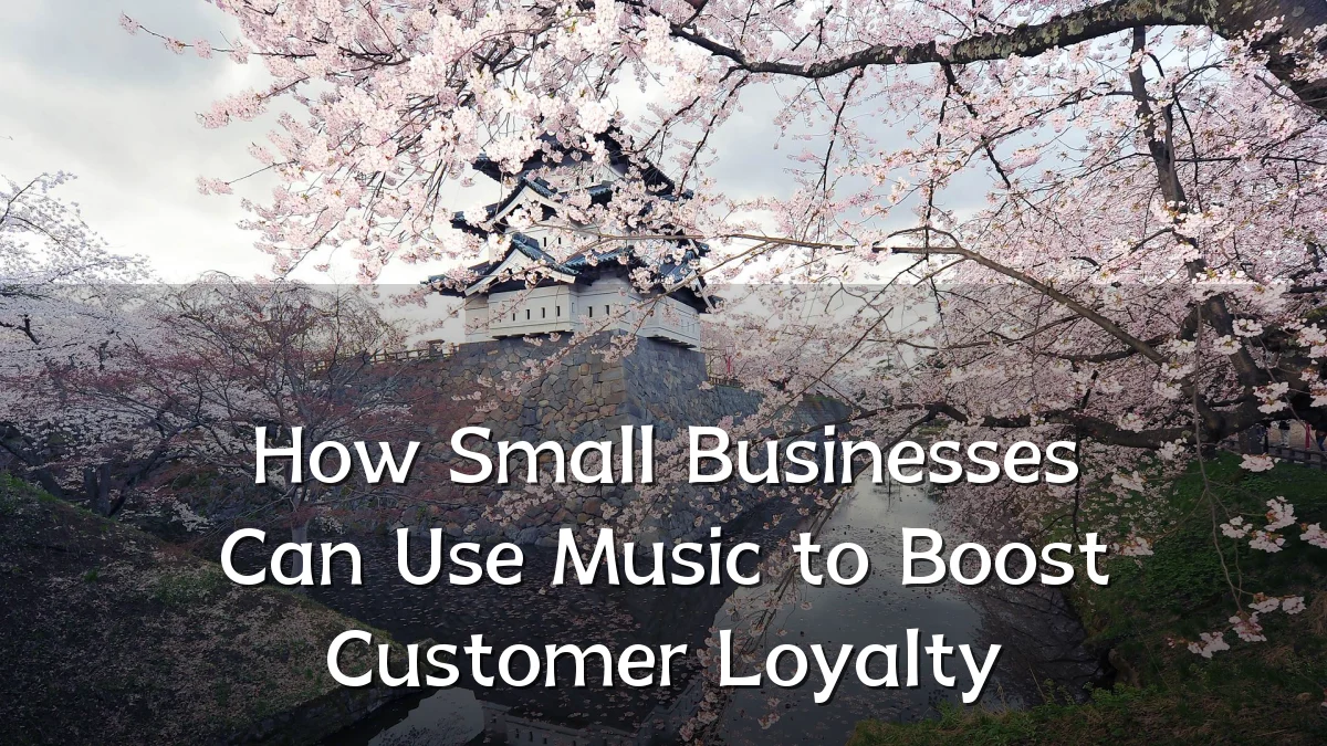 How Small Businesses Can Use Music to Boost Customer Loyalty